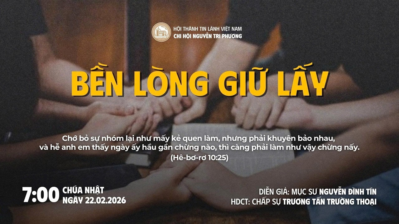 [22.02.2026] Bền Lòng Giữ Lấy | Chương Trình Thờ Phượng Chúa