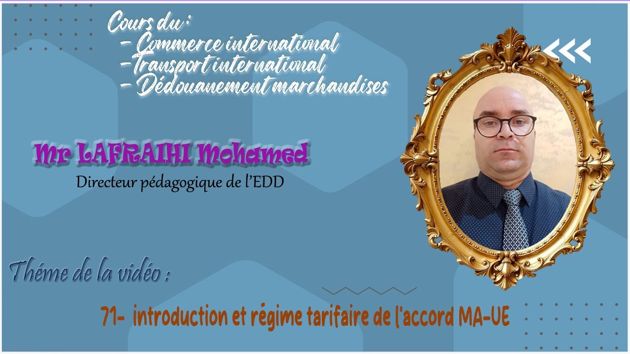 71-  introduction et régime tarifaire de l'accord MA-UE