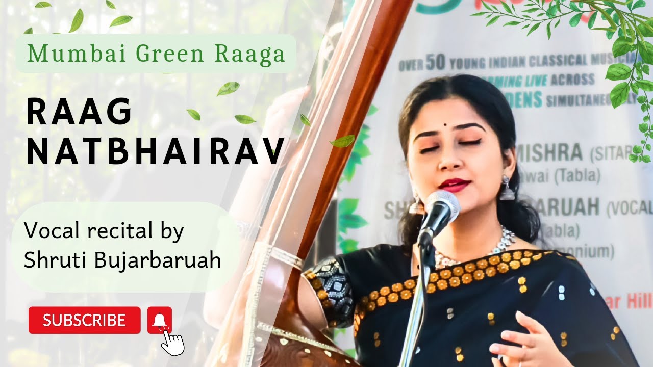 RAAG NATBHAIRAV I Shruti Bujarbaruah I Vocal I Hindustani Classical I Mumbai Green Raga