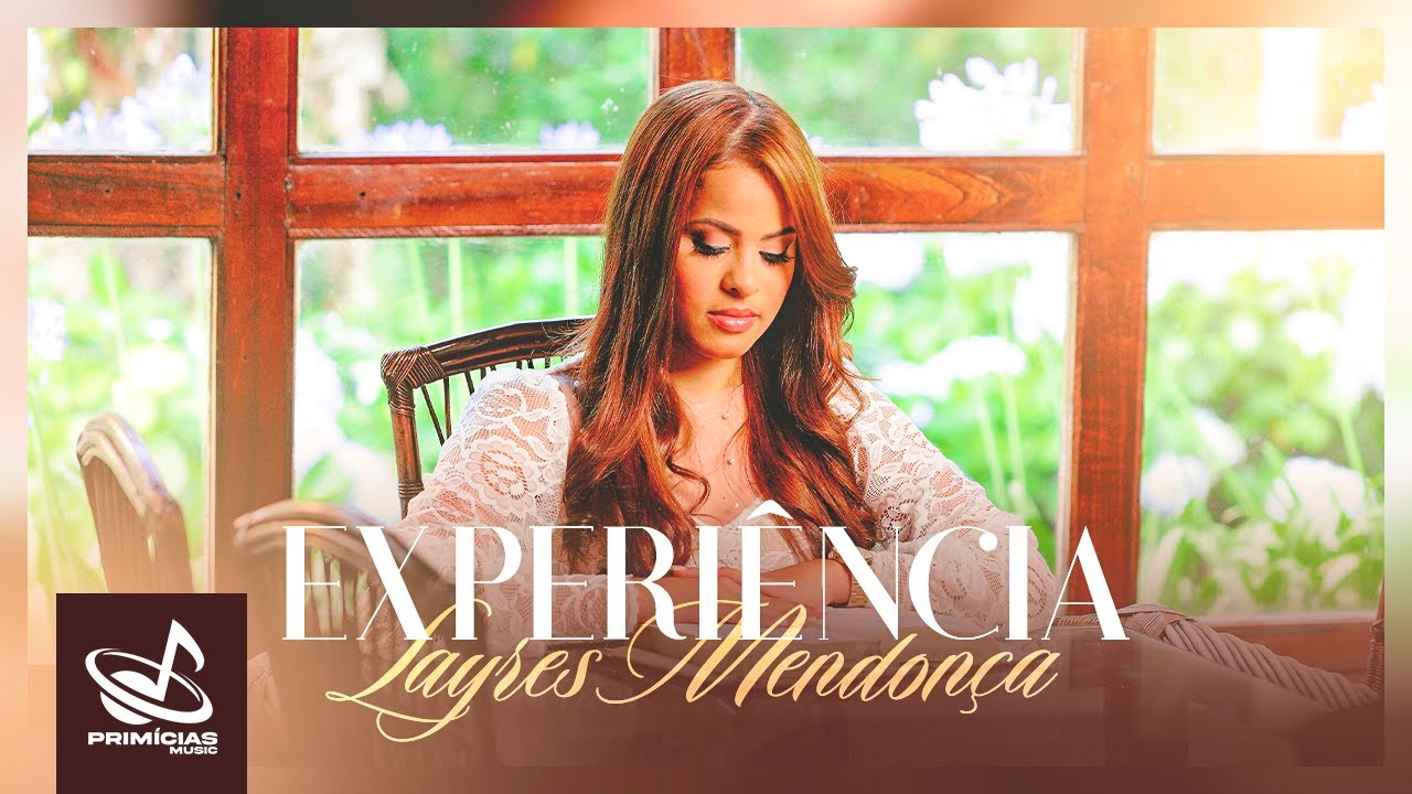 Layres Mendon&ccedil;a &ndash; Experi&ecirc;ncia - Clipe Oficial