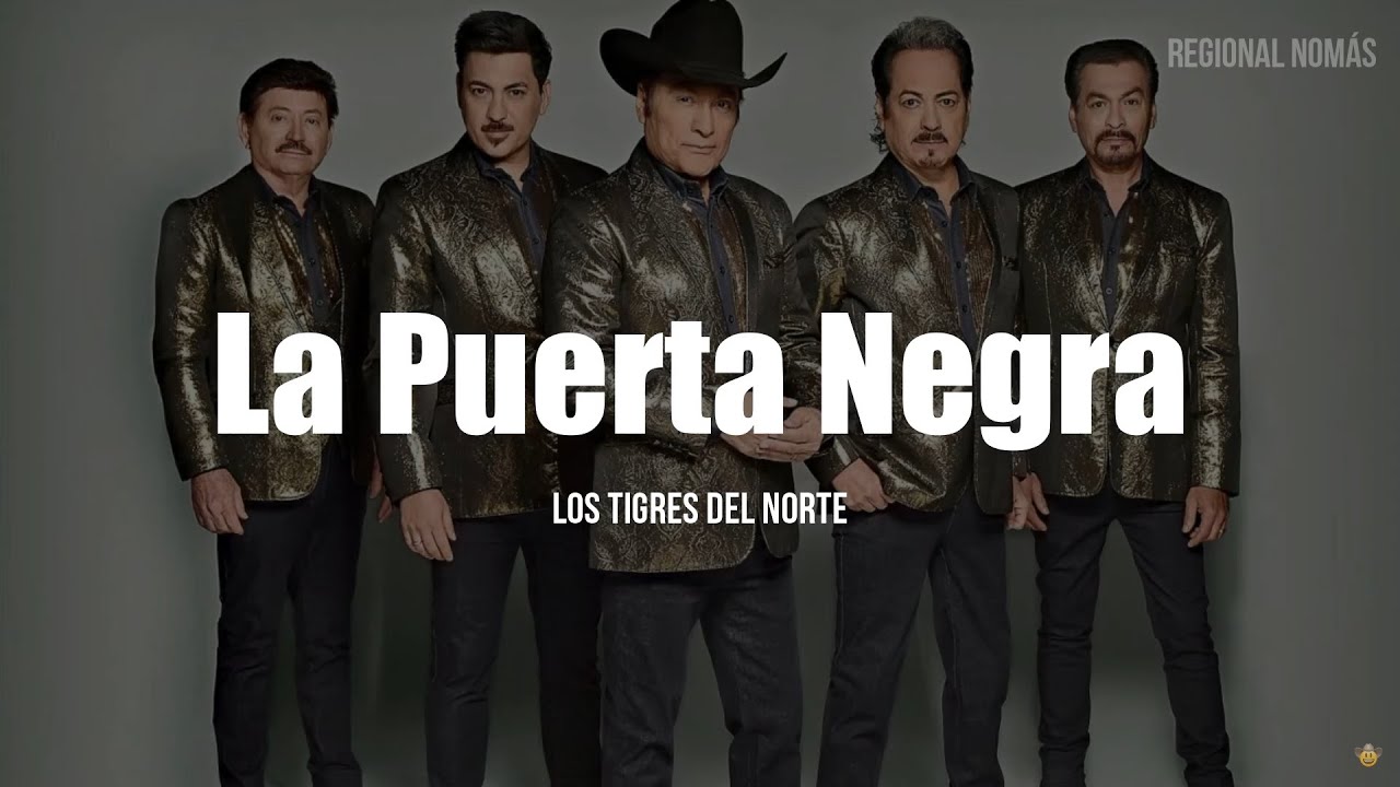 Los Tigres Del Norte - La Puerta Negra (LETRA)