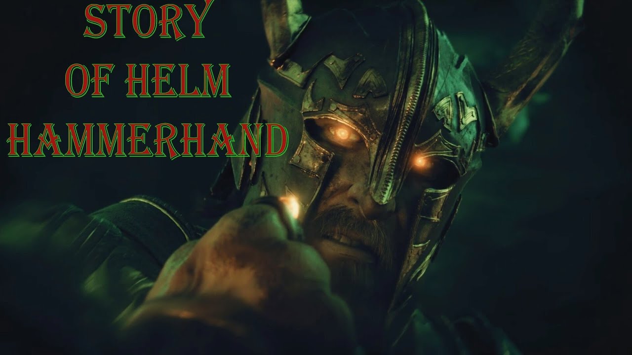 MIDDLE EARTH&trade;  SHADOW OF WAR&trade; - STORY OF HELM HAMMERHAND