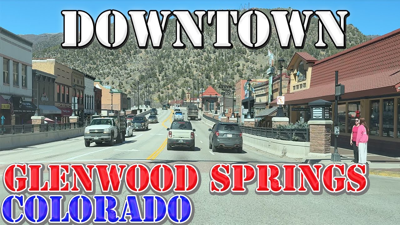 Glenwood Springs - Colorado - 4K Downtown Drive