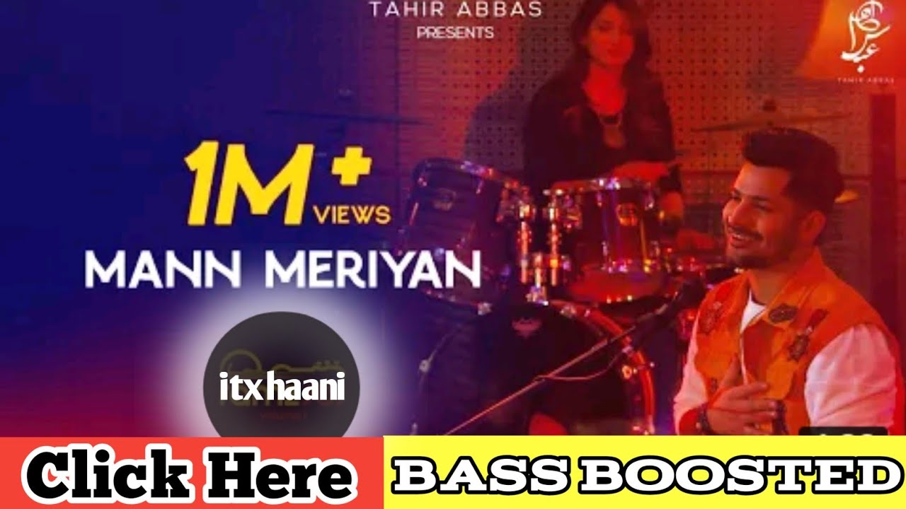 Mann Meriyan Bass Boosted Song By Tahir Abbas