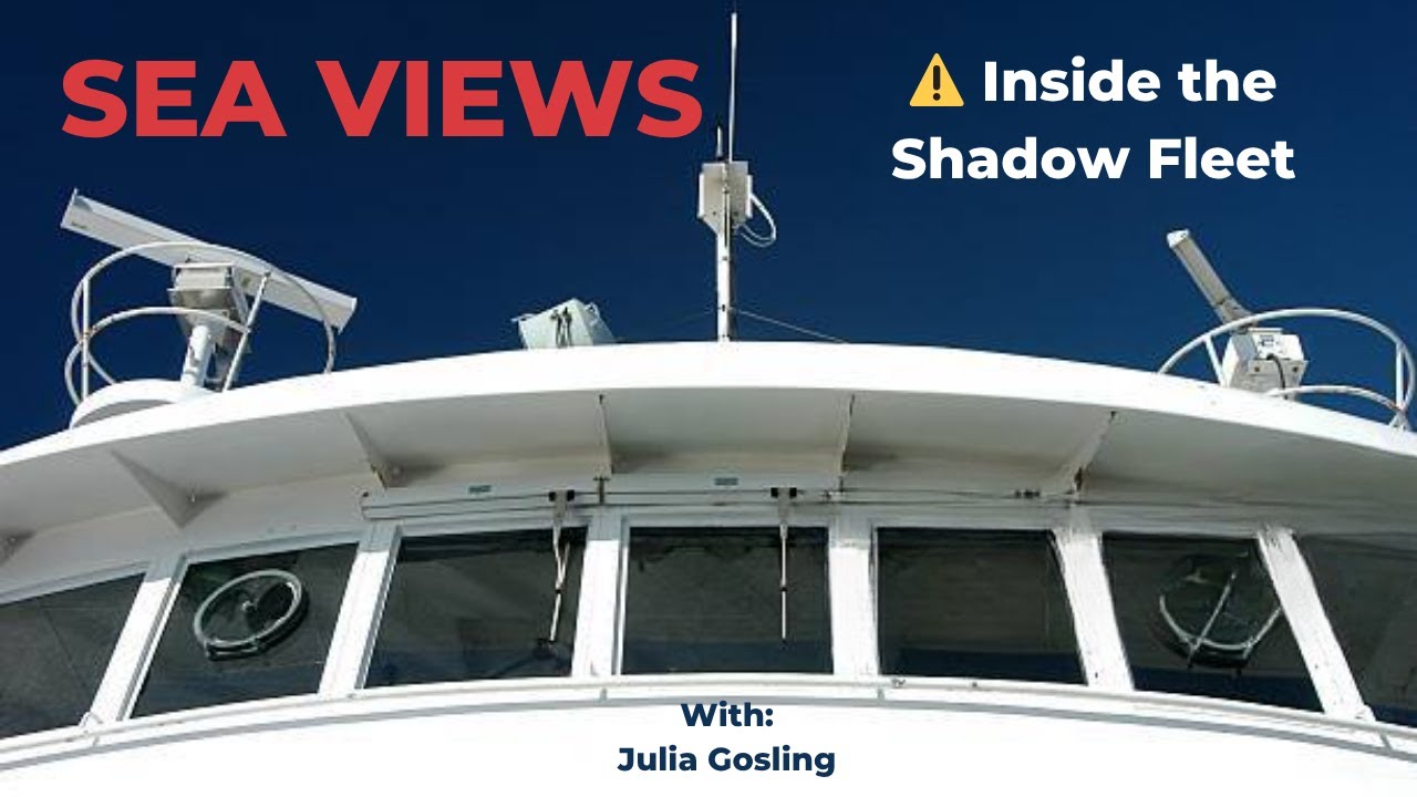 Sea Views  #20: Inside the Shadow Fleet  Sanctions, Secrets & Seafarer Risk