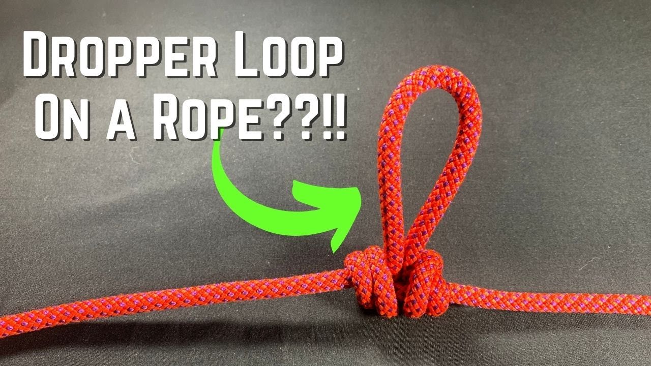 How to Tie a Dropper Loop Knot with Rope &ndash; A Very Practical and Genuinely Useful Knot