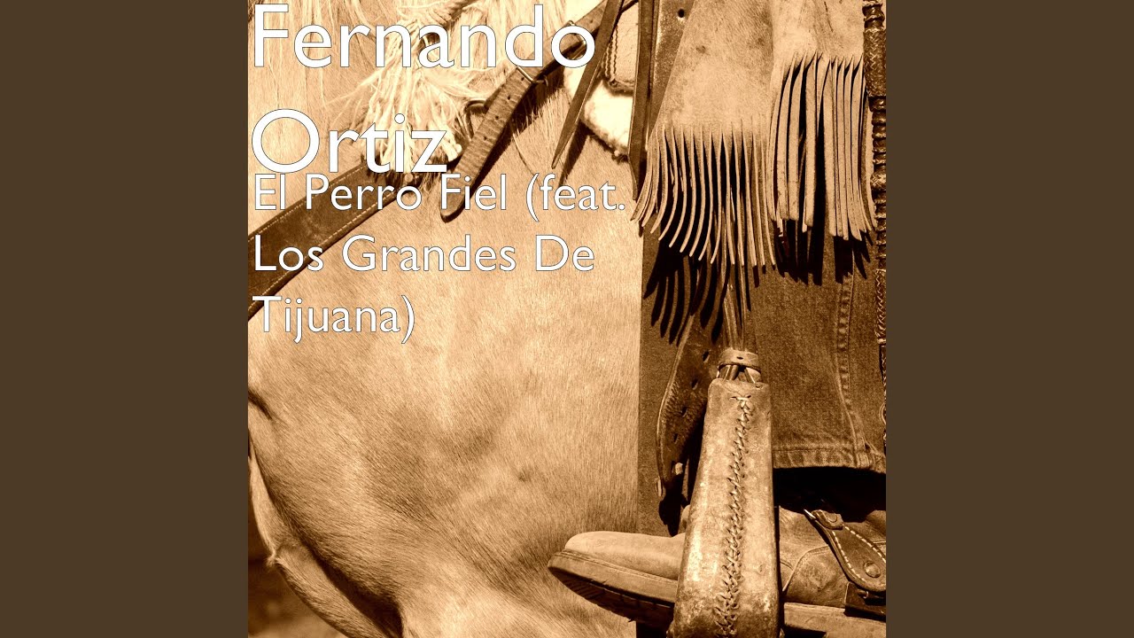 El Perro Fiel (feat. Los Grandes De Tijuana)