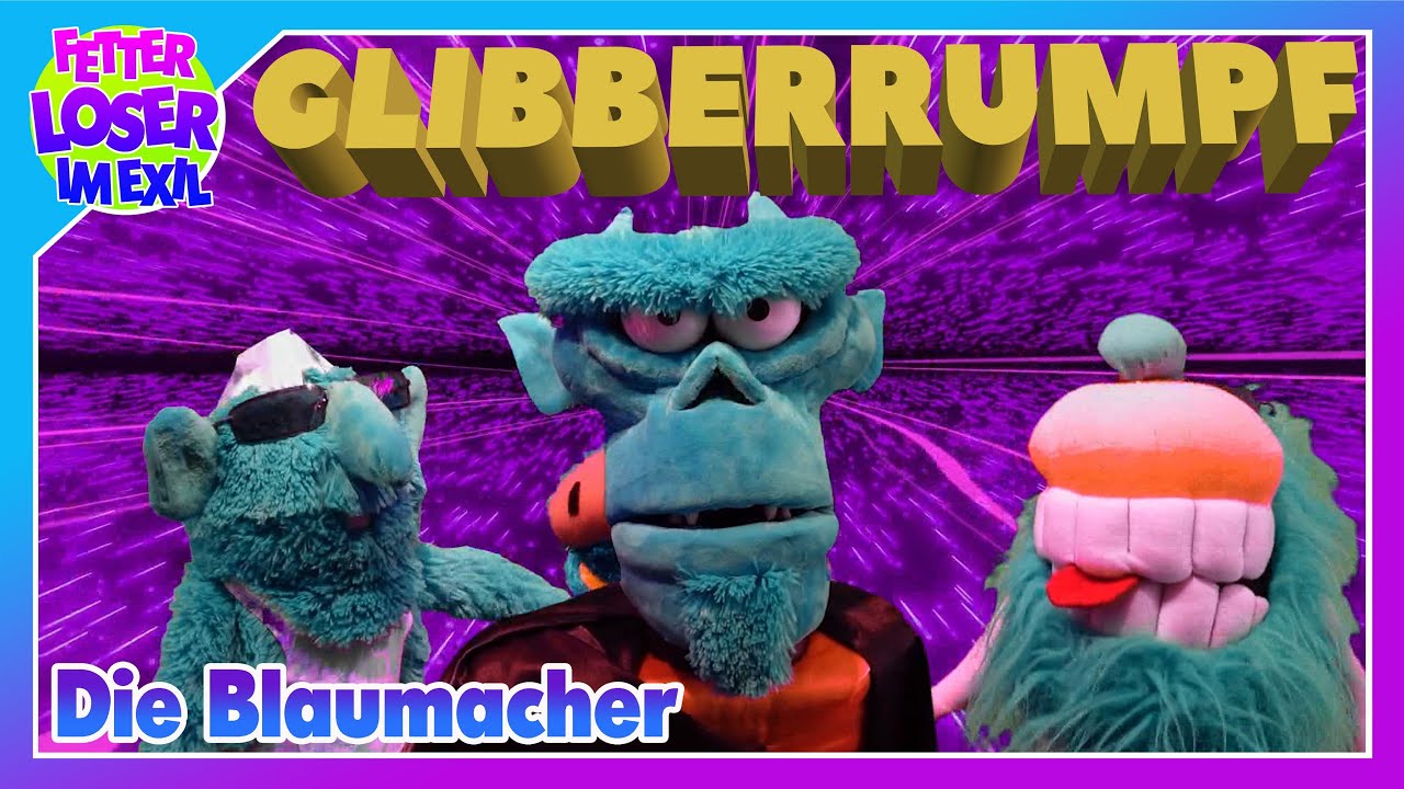 Die Blaumacher - Glibberrumpf (Official Video HD)