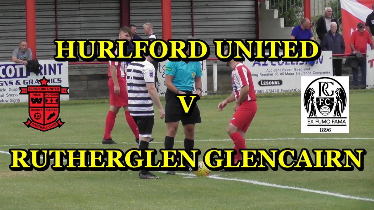 Hurlford United v Rutherglen Glencairn 31st July 2021