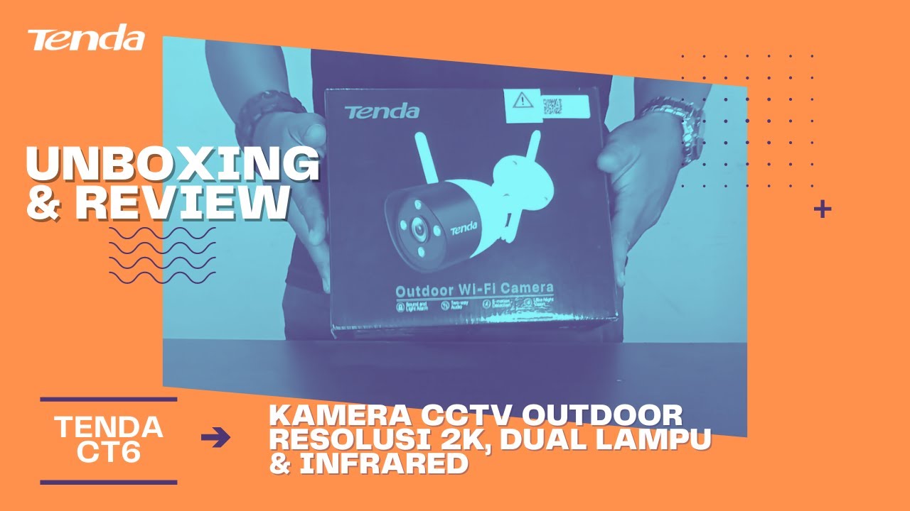 [UNBOXING] Kamera CCTV Tenda CT6 resolusi 2K