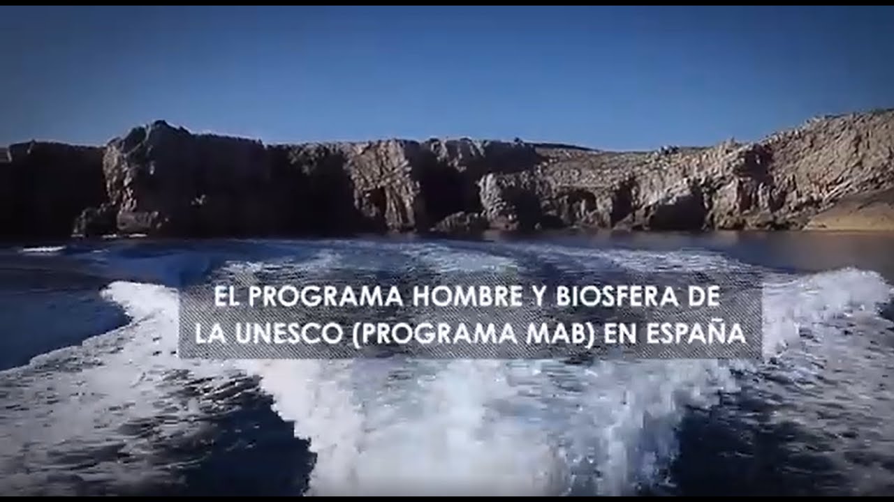 El Programa MaB (Hombre y Biosfera) y las Reservas de la Biosfera de la UNESCO en Espa&ntilde;a