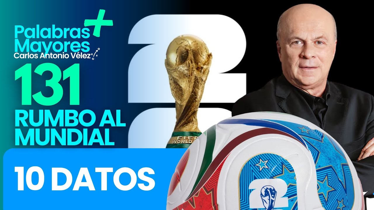 🏆10 DATOS DE LOS MUNDIALES  | 132 días para el Mundial 2026 |  Palabras Mayores