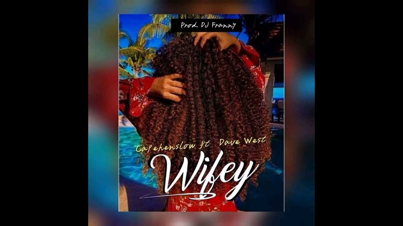 Capehenslow ft. Dave West (Official Audio) - WIFEY.