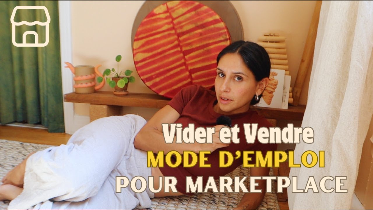 Comment Vendre EFFICACEMENT sur Marketplace apr&egrave;s un d&eacute;sencombrement!