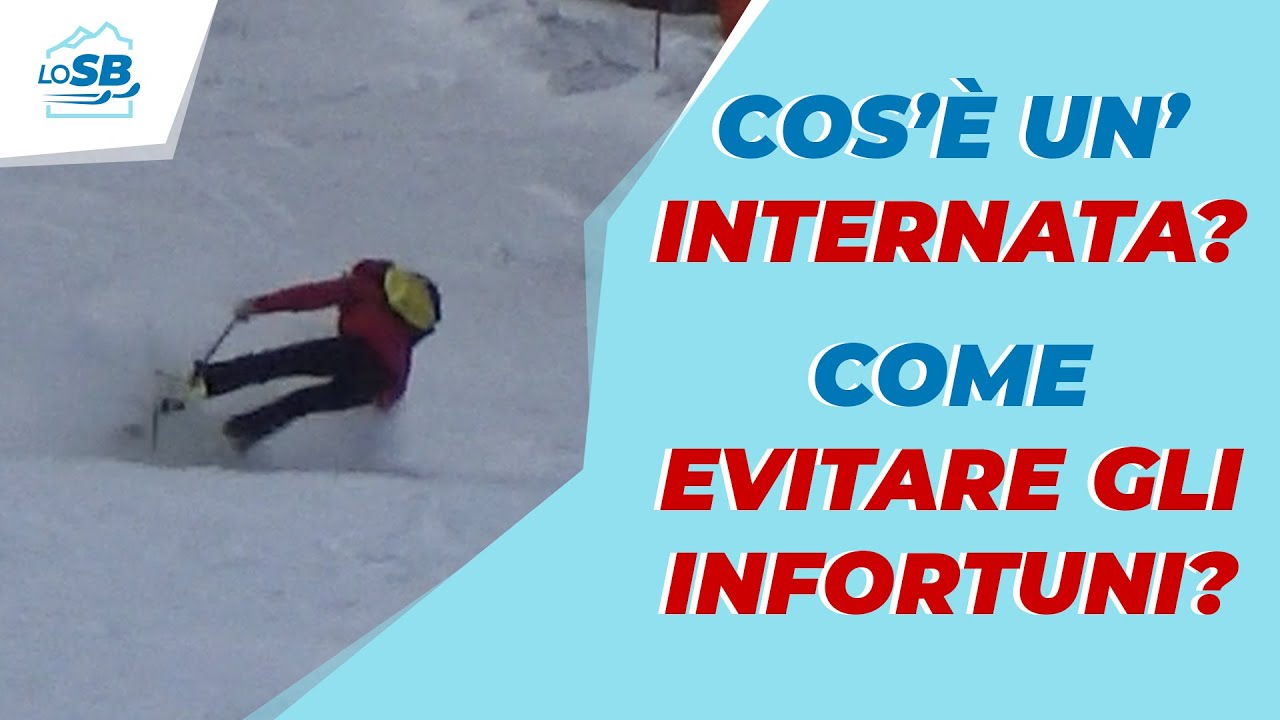 COS'È UN'INTERNATA NELLO SCI? - Come gestirla evitando di farsi male.