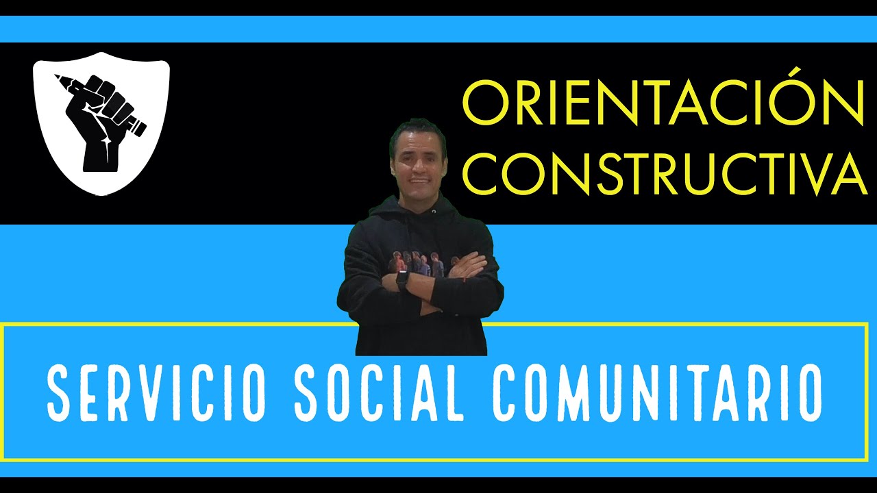 Orientaci&oacute;n Constructiva - Servicio Social Comunitario y Colaboraci&oacute;n