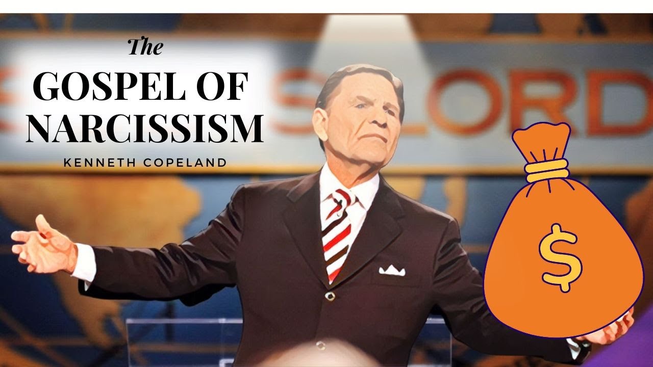 Narcissism & Prosperity Theology- A look at Kenneth Copeland