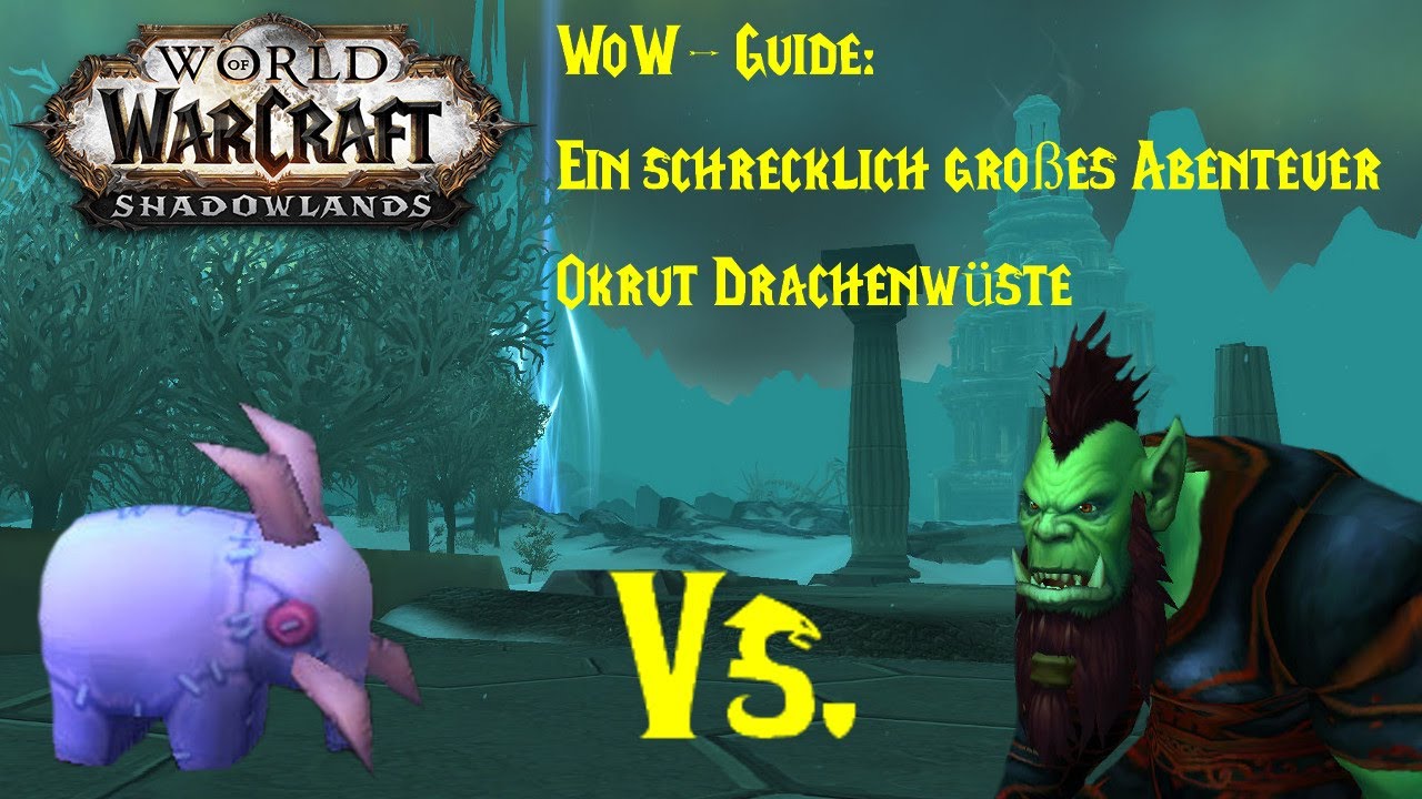 WoW-Guide: Ein schrecklich großes Abenteuer - Okrut Drachenwüste