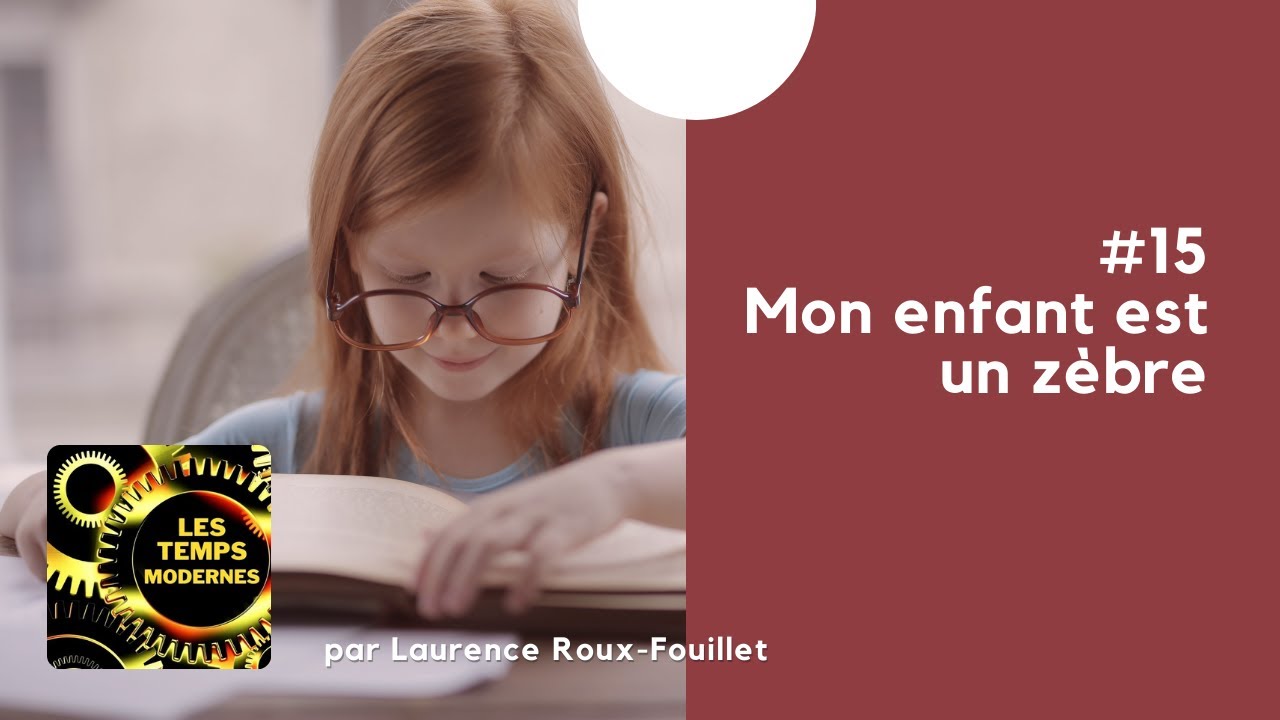 #15 - Mon enfant est un zèbre