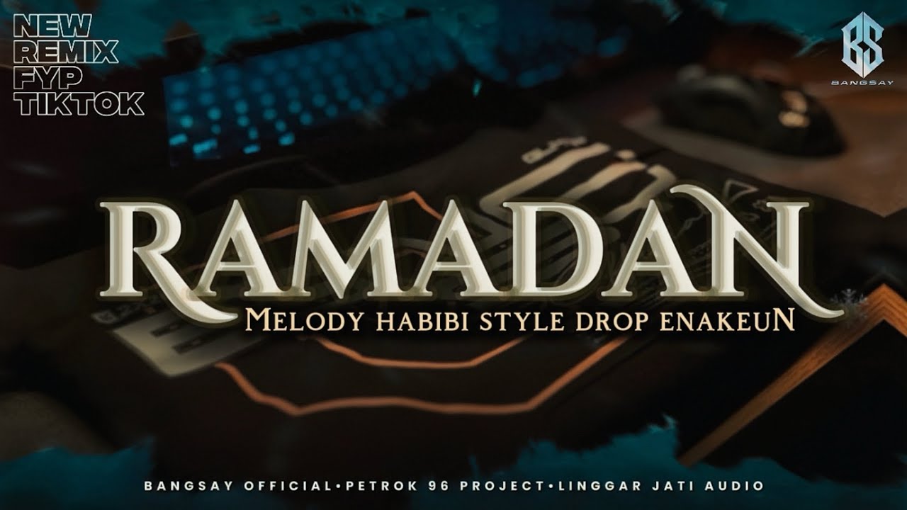 RAMADAN REMIX STYLE DROP ENAKEUN FYP TIKTOK BANGSAY | PETROK 96 PROJECT