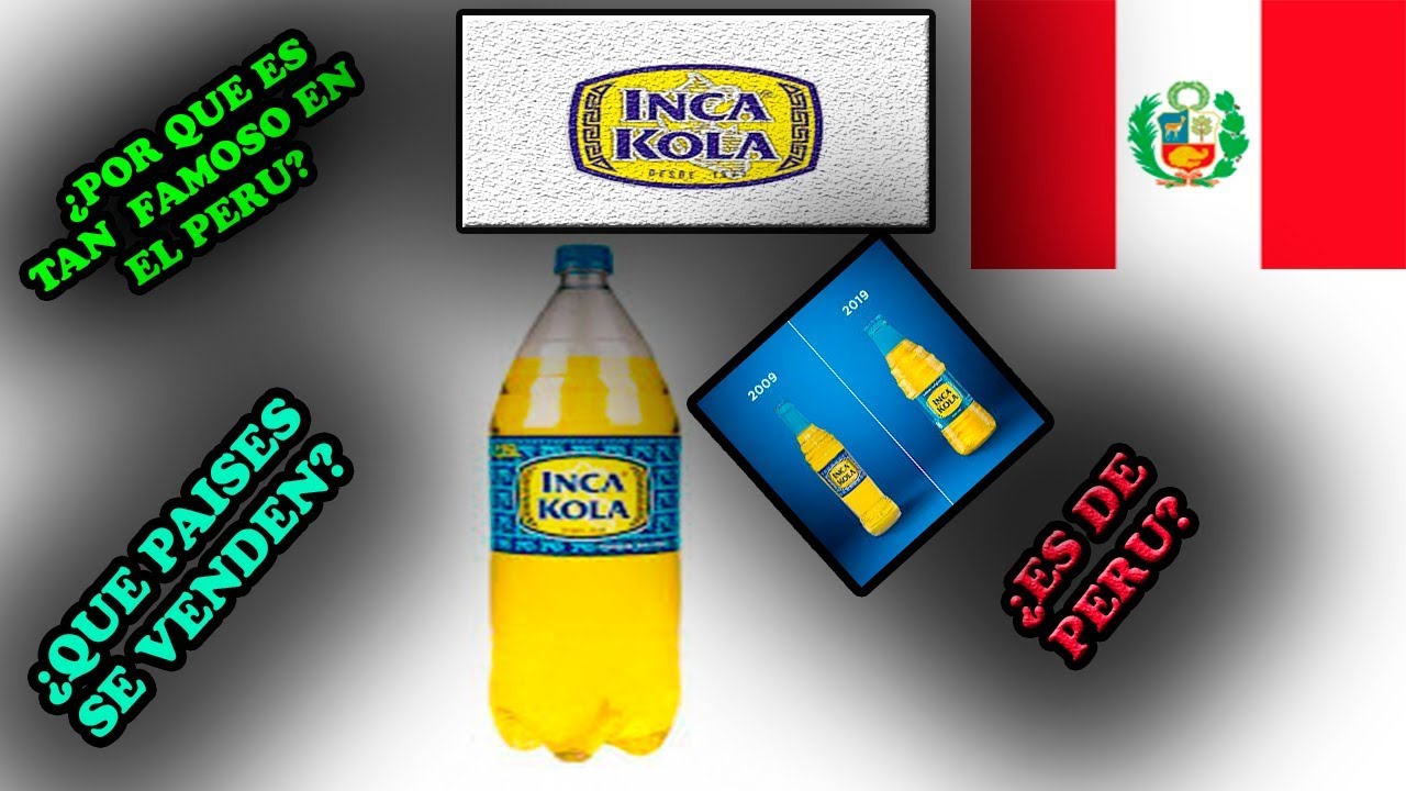 ¿POR LA INKA KOLA ES TAN FAMOSA EN PERU? ¿EN QUE PAISES SE VENDE? -ORIGEN INKA KOLA--RenzoGarma