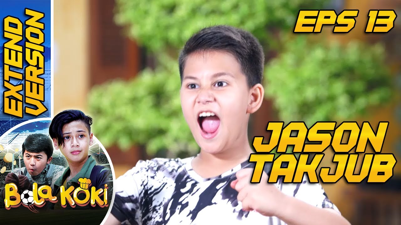 Jason Takjub Lihat Aksi Tendangan Bolang Zacky - Bola Koki Eps 13 PART 1
