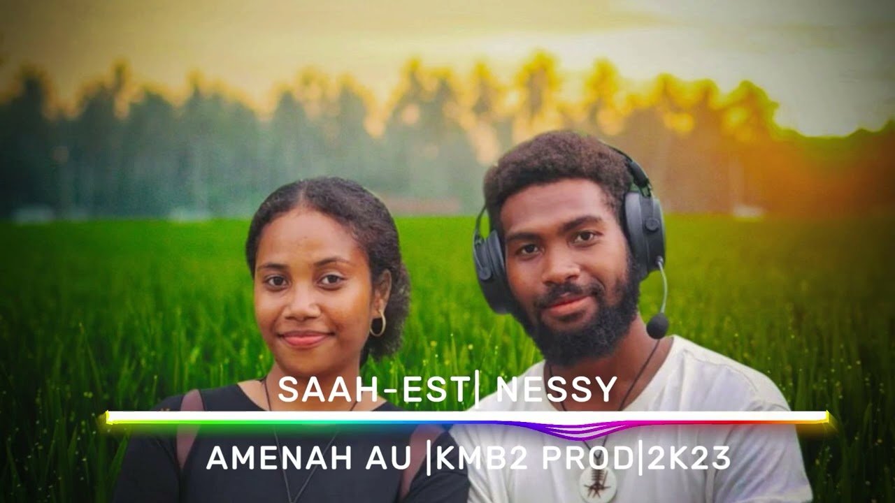 AMENAH AU-SAAH-EST|NESSY|KMB2 PROD_-_2K23✅️🔙🔙🔰