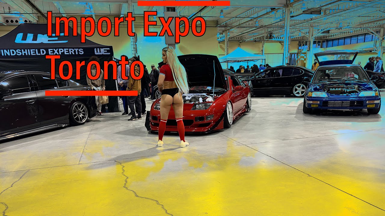 Import Expo 2023. Toronto Opener part 4