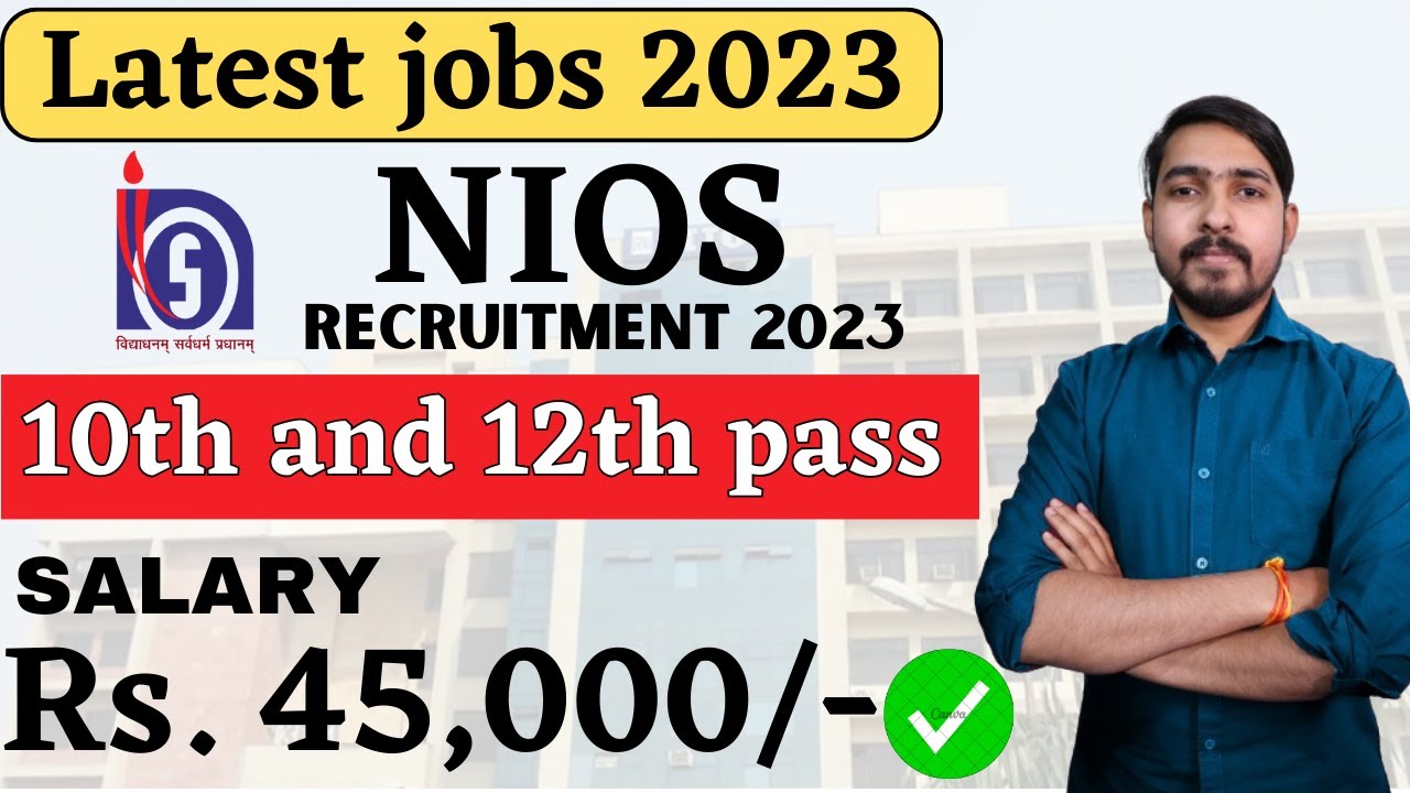 NIOS Recruitment 2023 | 10th Pass & 12th Pass Job Vacancy | Latest Government Jobs 2023 |