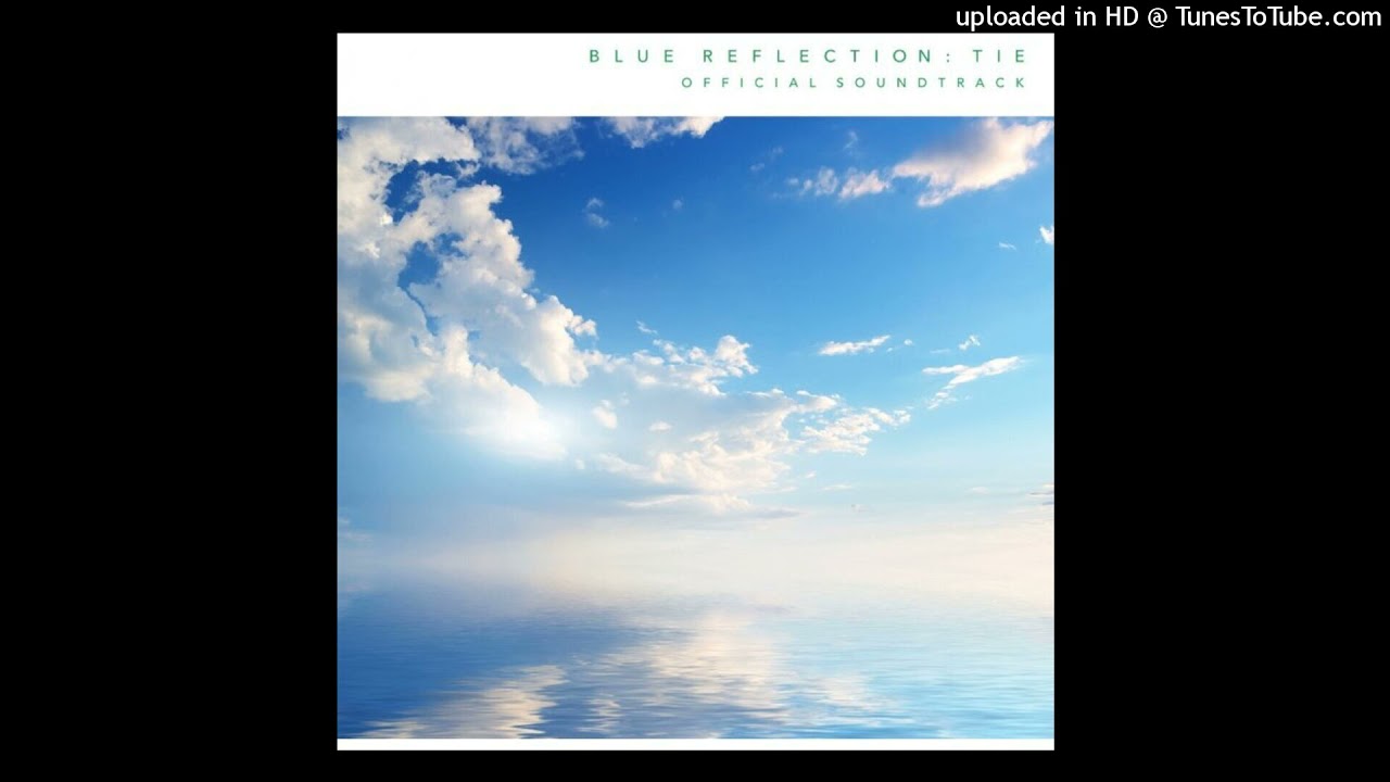 【BLUE REFLECTION SECOND LIGHT/TIE OST】Beyond the Giant Clouds 入道雲の向こう側