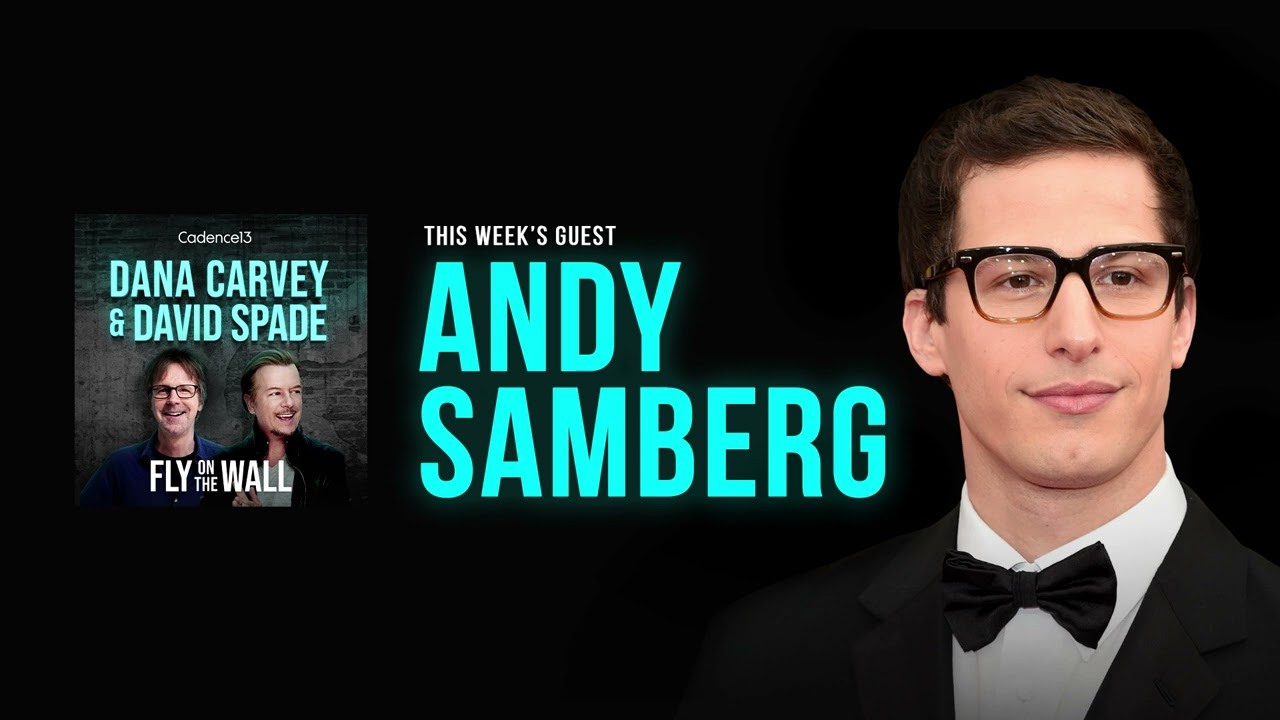 Andy Samberg | Full Episode | Fly on the Wall with Dana Carvey and David Spade