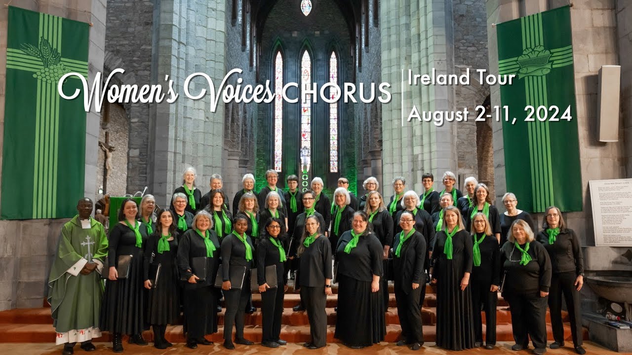 Women's Voices Chorus Ireland Tour: August 2-11, 2024