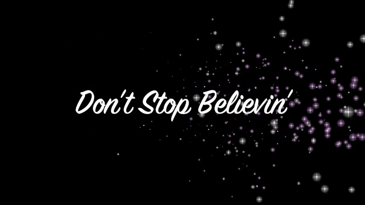 Don't Stop Believin' 