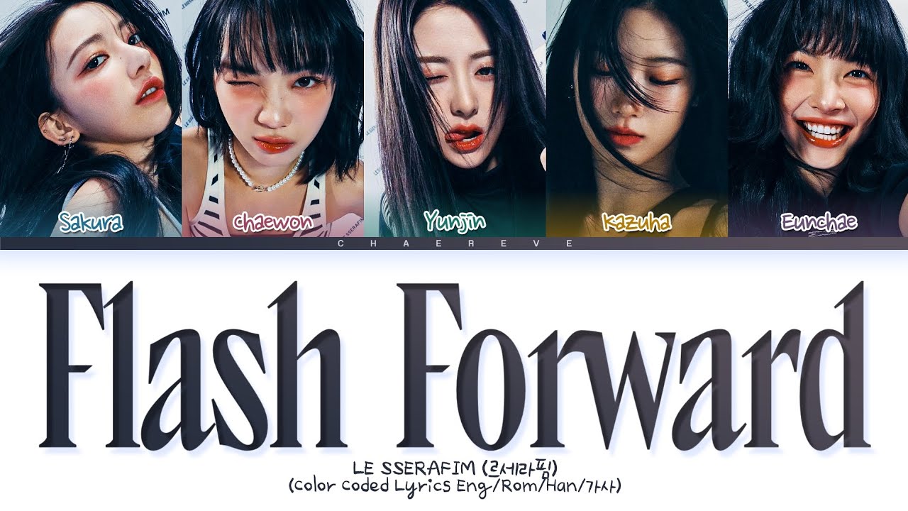 LE SSERAFIM Flash Forward Lyrics (Color Coded Lyrics)