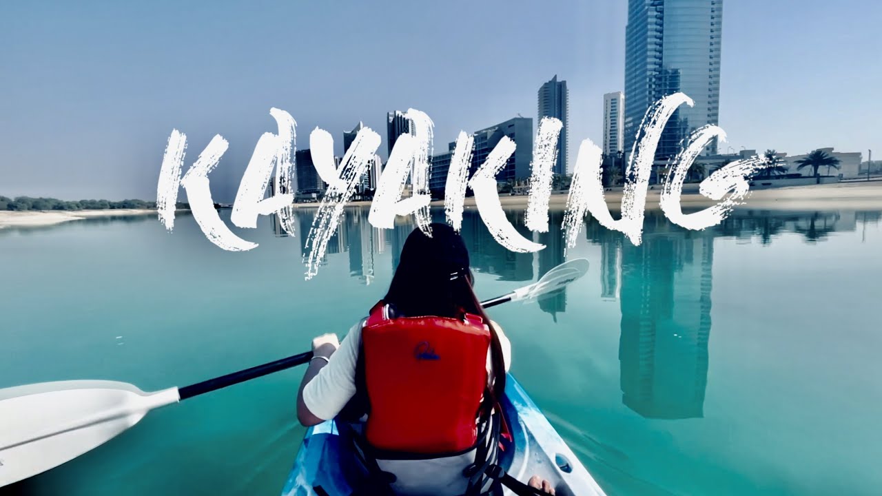 KAYAKING IN ABU DHABI MANGROVES PARK AL REEM ISLAND 2021