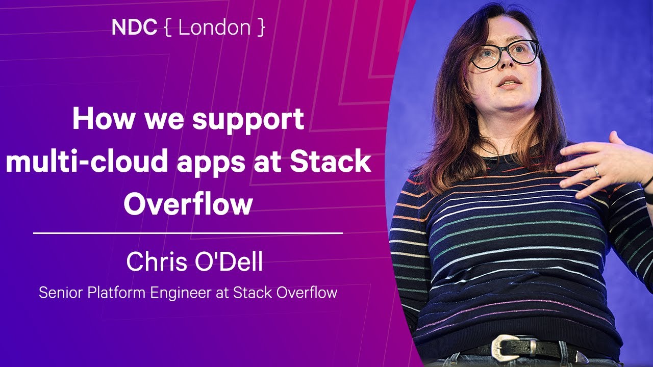 How we support multi-cloud apps at Stack Overflow - Chris O'Dell - NDC London 2026