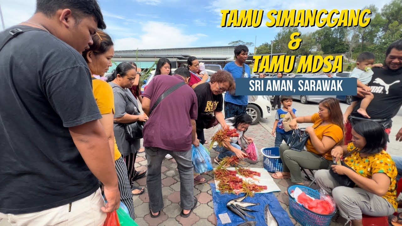🔴 Tamu Simanggang Dan Tamu MDSA Di Sri Aman Ibarat “LUBUK EMAS” Lauk Pauk Buat Warga Tempatan