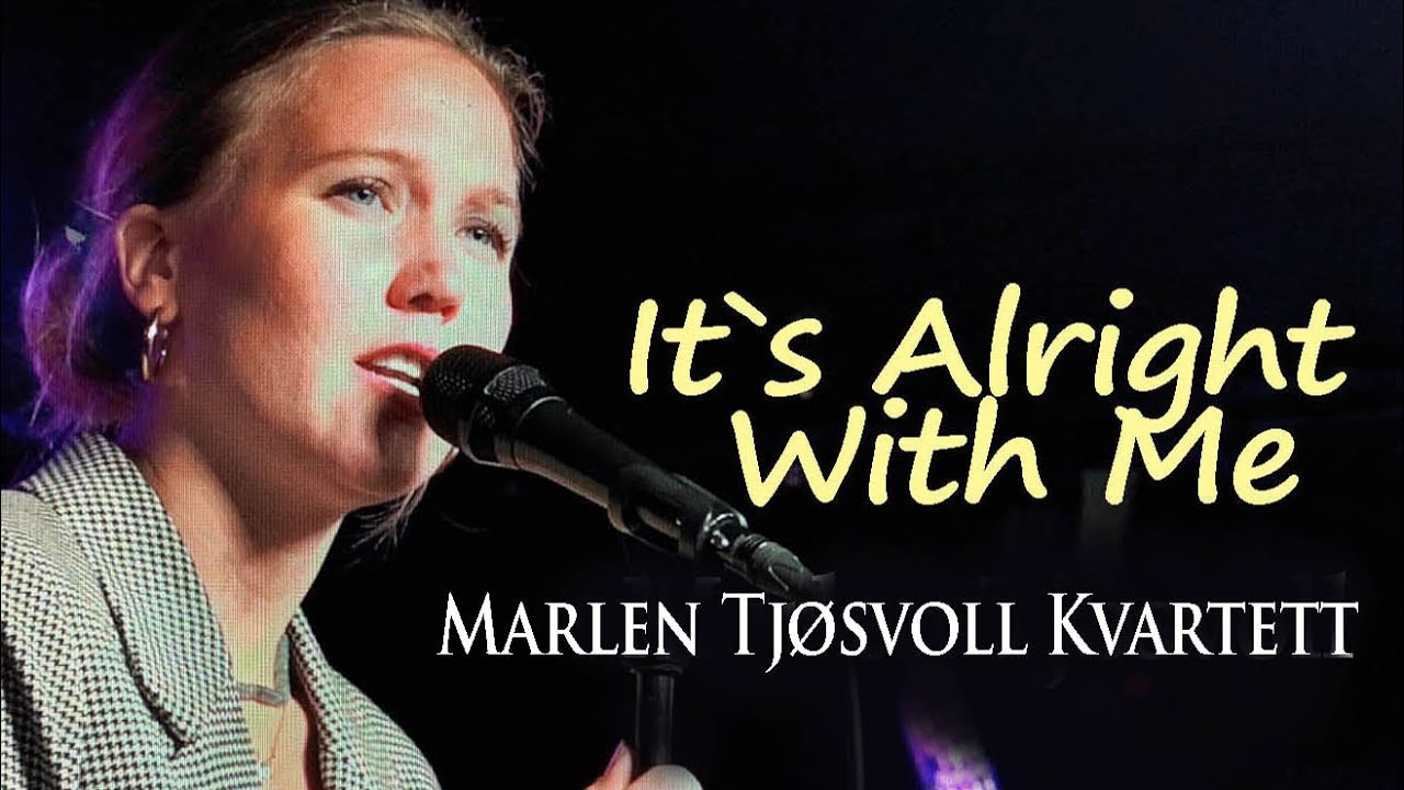 It`s Alright With Me - Marlen Tjøsvoll Kvartett | Swingn Sweet Jazzclub
