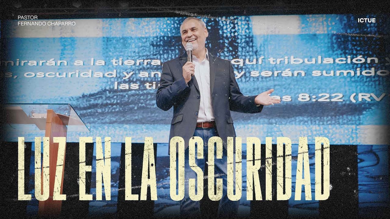 Luz en la Oscuridad | Pastor Fernando Chaparro