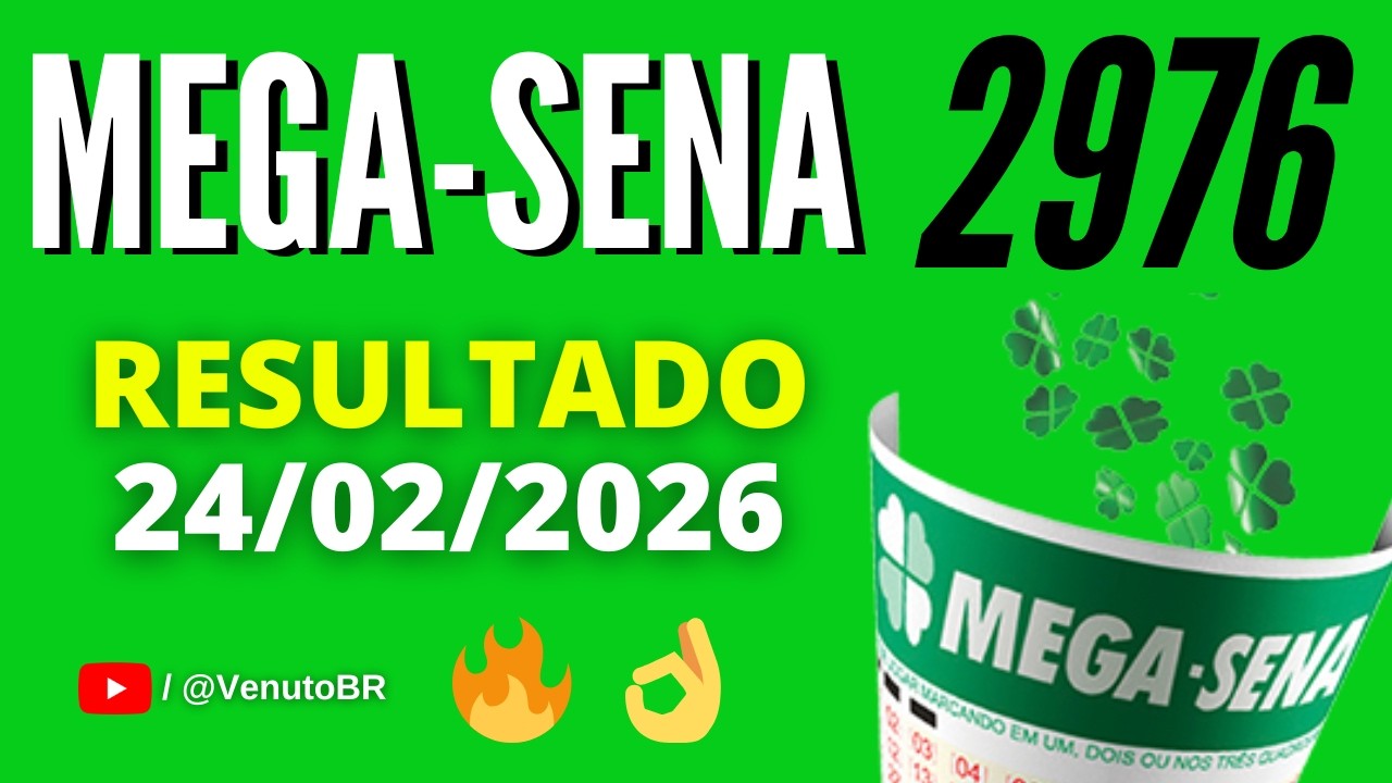 🍀 RESULTADO MEGA SENA 2976 HOJE (24/02/2026) | SAIU! Veja os N&uacute;meros Sorteados