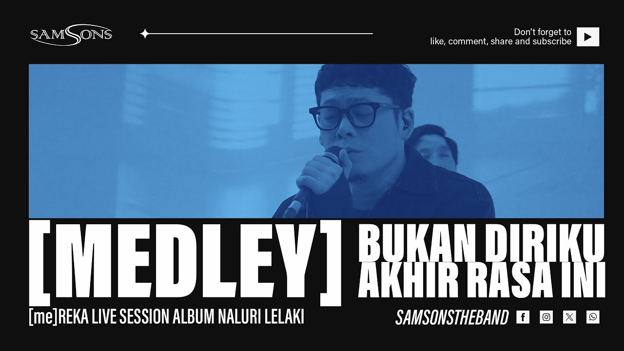 SamSonS - Bukan Diriku & Akhir Rasa Ini (Live Session)