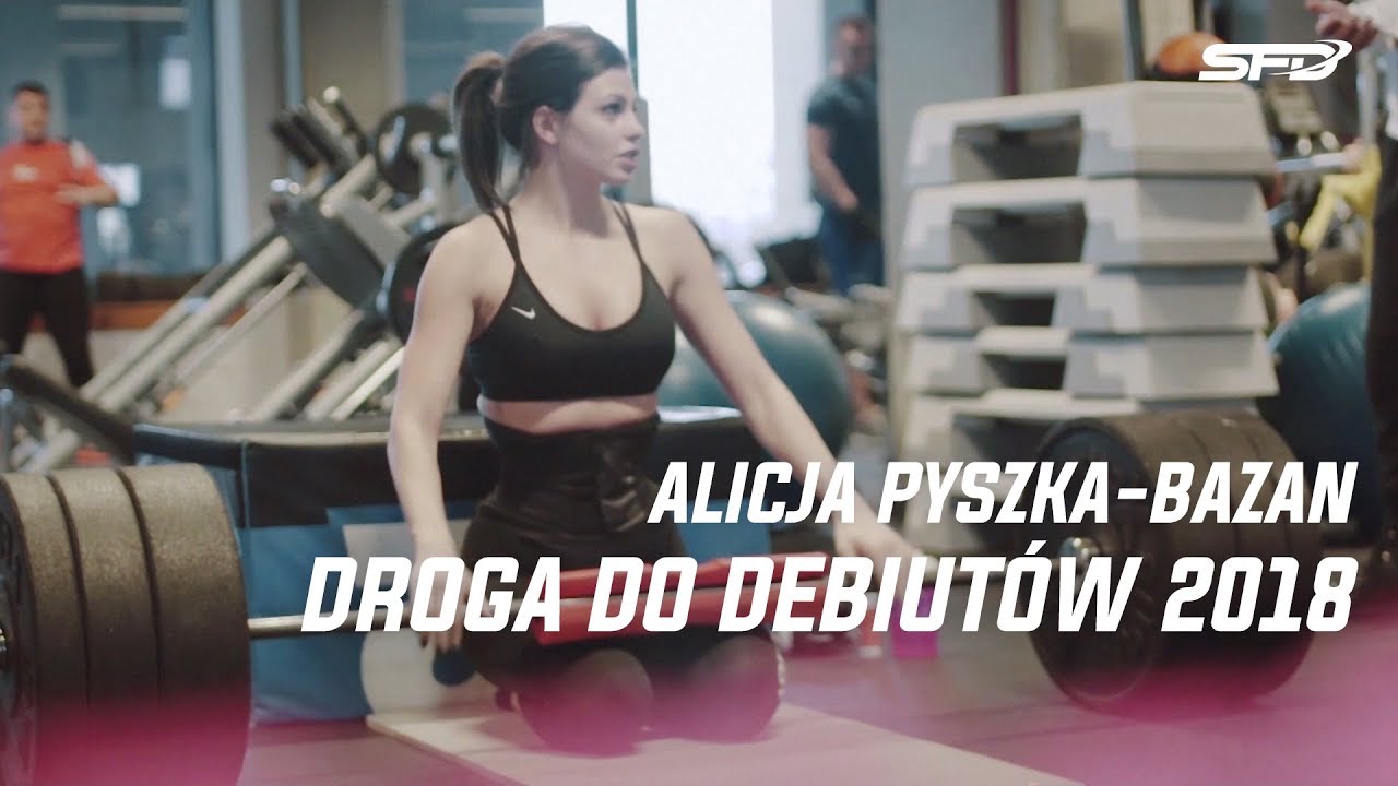 Droga do Debiutów 2018 - Alicja Pyszka - Bazan I Powrót do formy po ciąży, Dieta i Trening - SFD
