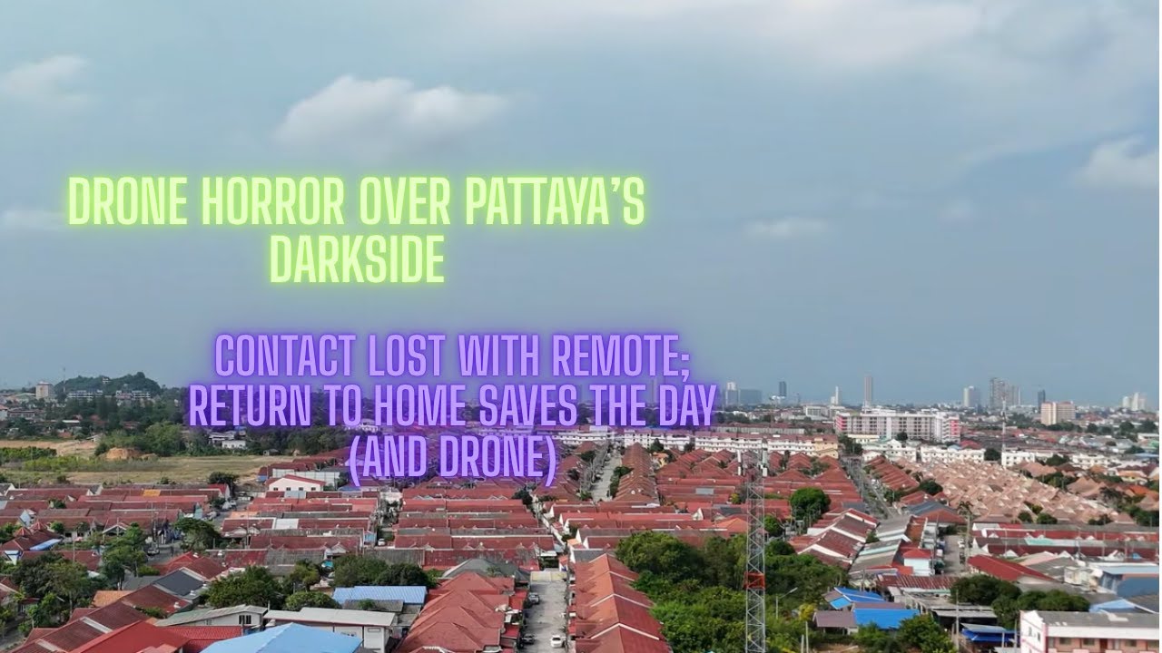 A near drone disaster avoided in East Pattaya! Lost signal! RTH to the rescue!