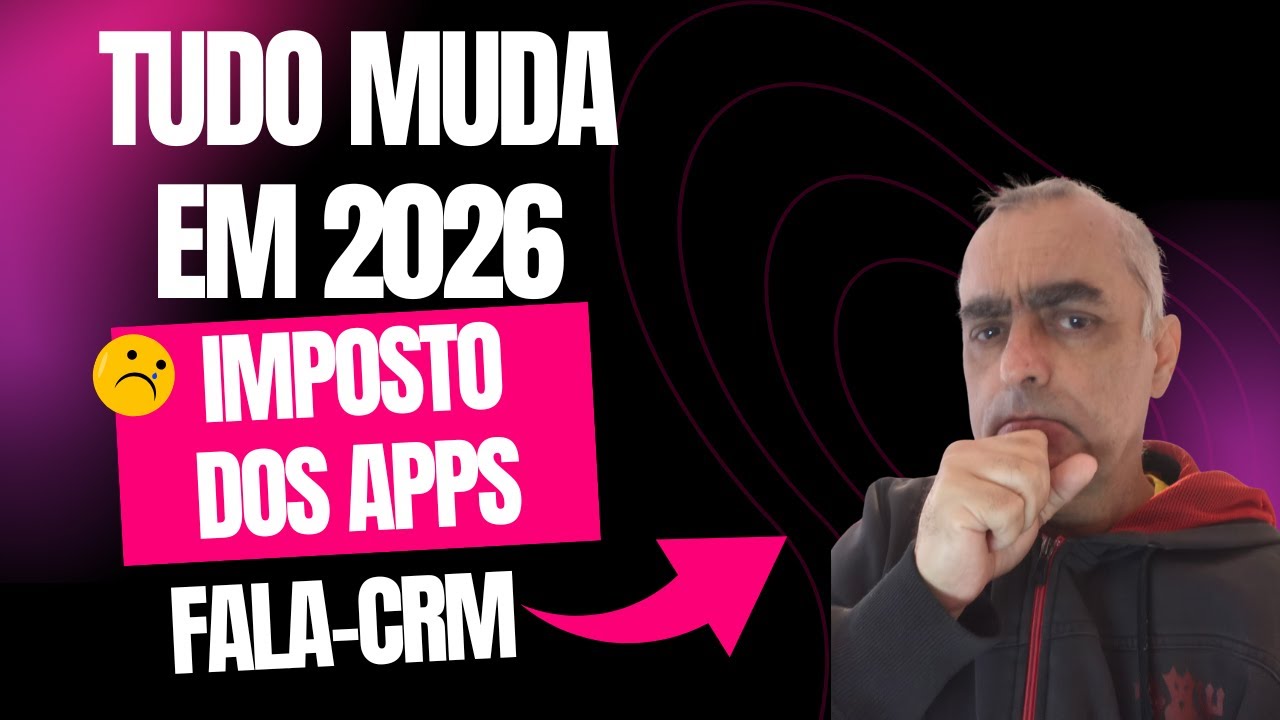 TUDO MUDA EM 2026 - FALA CRM, A IA  AJUDANDO MUITO - IMPOSTO DOS APPS 