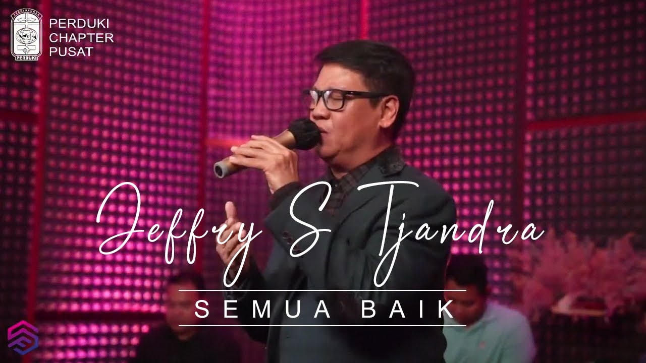 Jeffry S Tjandra - Semua Baik | Online Worship Perduki Chapter Pusat