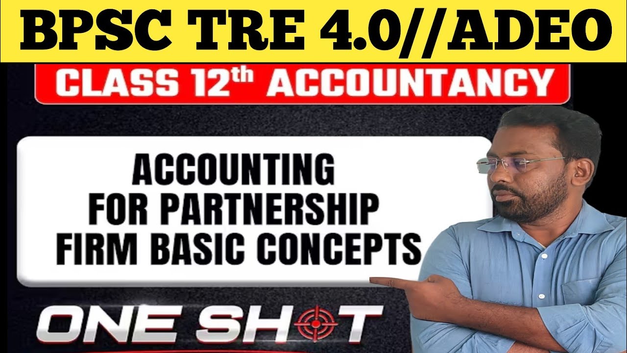 BPSC TRE 4.0//ADEO// BASIC CONCEPTS OF PARTNERSHIP FUNDAMENTAL// CLASS 12TH//ACCOUNTANCY//ONE SHOT//