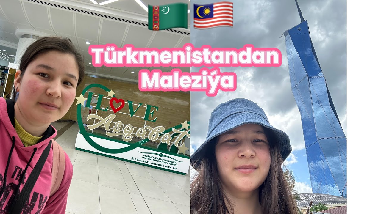 Malaziýa  nädip  gidip bolyar näme sorayarlar  başdan soňa hemme zat