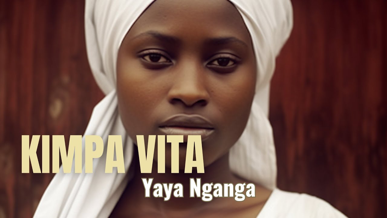 Kimpa Vita: Yaya Nganga, African Saint, Spiritualist, and Martyr