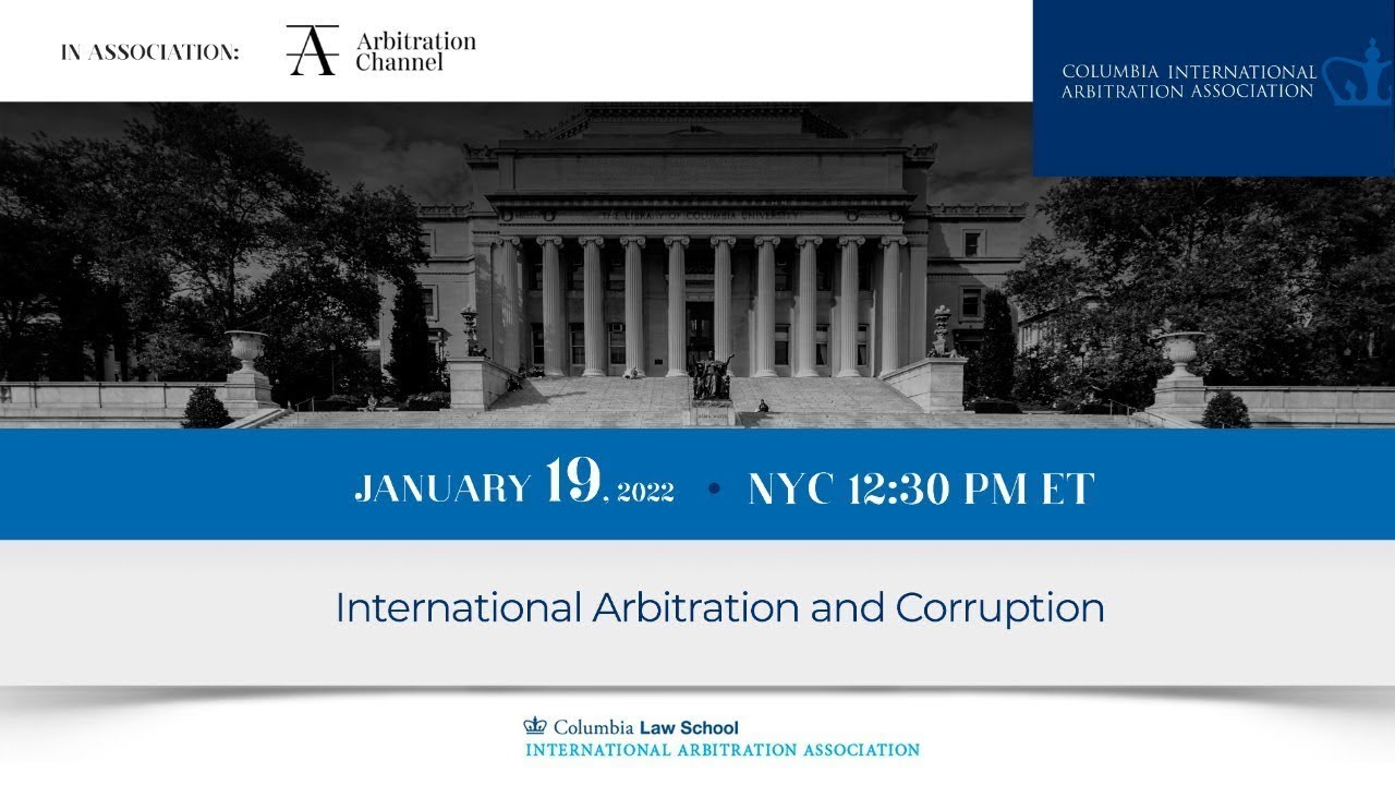 'International Arbitration and Corruption' - Columbia | Arbitration Channel