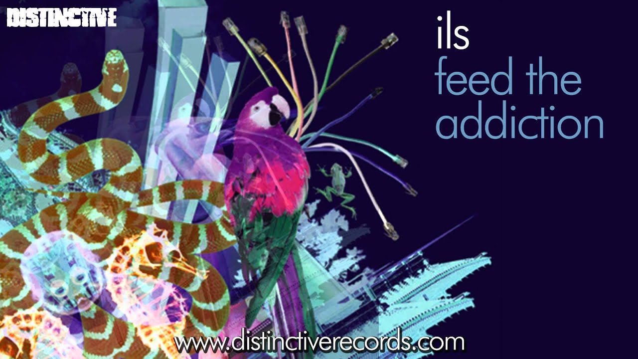 ils - Feed The Addiction